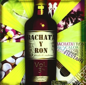 Bachata y ron vol.3 cd musicale di Artisti Vari