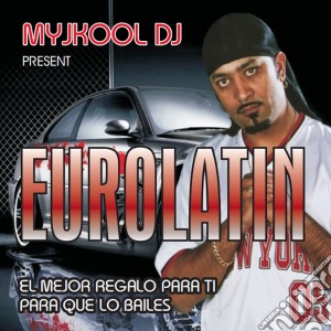 Myjkool Dj - Eurolatin cd musicale di Dj Myjkool