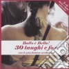 Ballo e' Bello! : 30 Tanghi E Fox / Various (2 Cd) cd