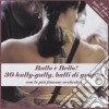Ballo e' Bello - 30 Hully-Gully - Balli Di Gruppo (2 Cd) cd