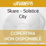 Skare - Solstice City cd