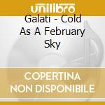 Galati - Cold As A February Sky cd