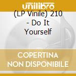 (LP Vinile) 210 - Do It Yourself