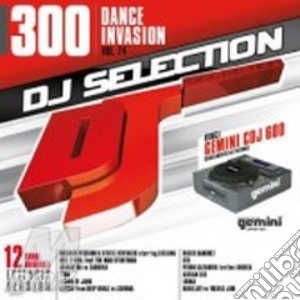Dj selection 300 - Dance invasion vol.74 cd musicale di ARTISTI VARI
