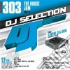 Dj selection 303 - The house jam part 77 cd