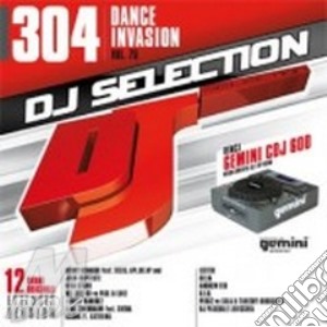 Dj Selection 304: Dance Invasion Vol.75 cd musicale di ARTISTI VARI