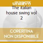 The italian house swing vol 2 cd musicale di Dj selection 325