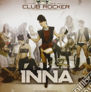 Inna - I Am The Club Rocker cd musicale di Inna