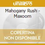 Mahogany Rush - Maxoom cd