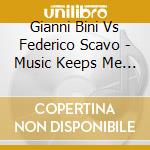 Gianni Bini Vs Federico Scavo - Music Keeps Me (Cd Single) cd