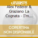 Alex Federer & Graziano La Cognata - I'm Falling For You (Cd Single) cd musicale di Alex Federer &graziano La Co.