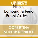 Michela Lombardi & Piero Frassi Circles Trio - When We Dance cd