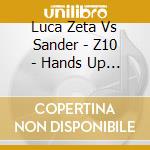 Luca Zeta Vs Sander - Z10 - Hands Up & Jump Srtyle E.p.