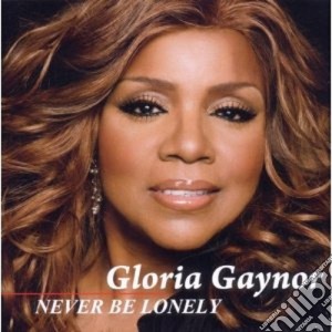 Gloria Gaynor - Never Be Lonely cd musicale di Gloria Gaynor