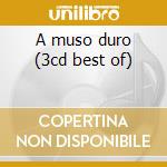 A muso duro (3cd best of) cd musicale di Pierangelo Bertoli