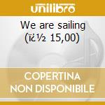 We are sailing (ï¿½ 15,00) cd