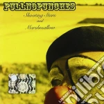 Pullnopunches - Shooting Stars And Marshmallow cd