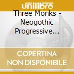 Three Monks - Neogothic Progressive Toccatas cd