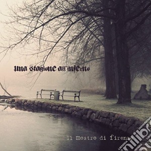 Stagione All'Inferno (Una) - Il Mostro Di Firenze cd musicale di Una Stagione All'Inferno
