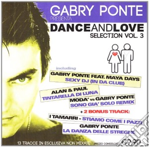 Gabry Ponte - Dance & Love Vol.3 cd musicale di Gabry Ponte