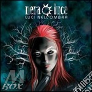 Neraluce - Luci Nell'Ombra cd musicale di NERALUCE