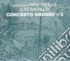 New Trolls - Concerto Grosso 3 cd