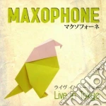 Maxophone - Live In Tokyo cd