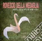 Rovescio Della Medaglia (Il) - Live In Tokyo