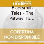 Blacksmith Tales - The Patway To Hamlet's Mill cd