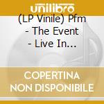 (LP Vinile) Pfm - The Event - Live In Lugano (2 Lp) lp vinile