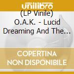 (LP Vinile) O.A.K. - Lucid Dreaming And The Spectre vinile