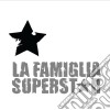 Famiglia Superstar (La) - La Famiglia Superstar cd
