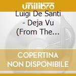 Luigi De Santi - Deja Vu (From The Garret) cd