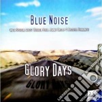 Blue Noise - Glory Days