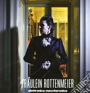 Fraulein Rottenmeier - Elettronica Maccheronica cd musicale di Rottenmeier Fraulen