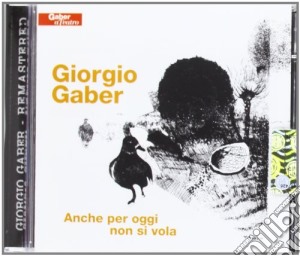 Giorgio Gaber - Anche Per Oggi Non Si Vola (2 Cd) cd musicale di Giorgio Gaber