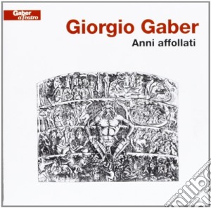 Giorgio Gaber - Anni Affollati cd musicale di Giorgio Gaber
