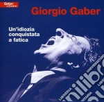 Giorgio Gaber - Un'Idiozia Conquistata A Fatica (2 Cd) cd