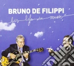 Bruno De Filippi - His Life In Music cd