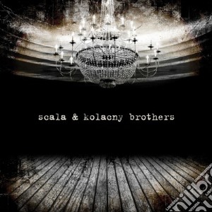 Scala & Kolacny Brothers - Scala & Kolacny Brothers cd musicale