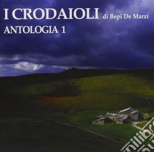 Crodaioli (I) Antologia #01 cd musicale di I Crodaioli
