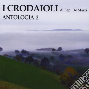 I Crodaioli - Bepi De Marzi - I Crodaioli Antologia 2 cd musicale di I Crodaioli