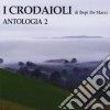 I Crodaioli - Bepi De Marzi - I Crodaioli Antologia 2 cd