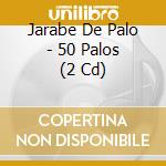 Jarabe De Palo - 50 Palos (2 Cd)