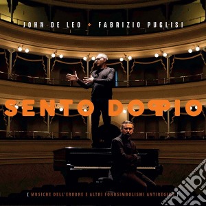 John De Leo & Fabrizio Puglisi - Sento Doppio cd musicale di John De Leo & Fabrizio Puglisi