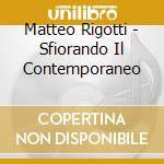 Matteo Rigotti - Sfiorando Il Contemporaneo cd