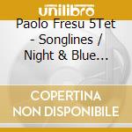Paolo Fresu 5Tet - Songlines / Night & Blue (2 Cd)