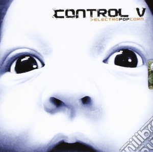 Control V - Electropopcorn cd musicale di V Control
