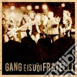 Gang (The) - Gang E I Suoi Fratelli cd