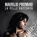 Maurizio Pirovano - La Pelle Racconta